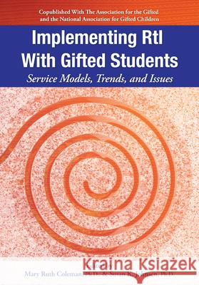 Implementing Rti with Gifted Students: Service Models, Trends, and Issues Coleman, Mary Ruth 9781593639501 Prufrock Press