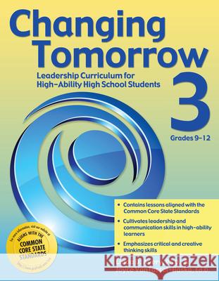 Changing Tomorrow 3: Leadership Curriculum for High-Ability High School Students (Grades 9-12) Avery, Linda D. 9781593639556 Prufrock Press