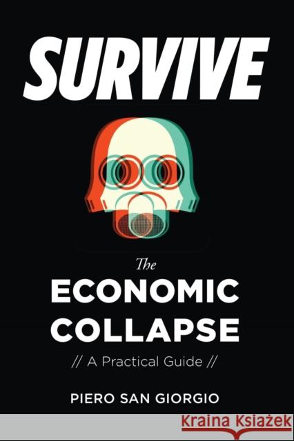 Survive-The Economic Collapse Piero Sa John Howard Kunstler Michel Drac 9781593680145 Washington Summit Publishers