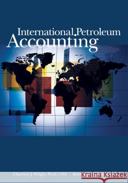 International Petroleum Accounting Charlotte J. Wright 9781593700164 Pennwell Books