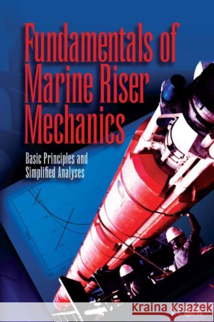 fundamentals of marine riser mechanics: basic principles and simplified analysis  Sparks, Charles 9781593700706 Pennwell Books