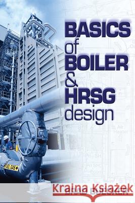 Basics of Boiler and HRSG Design Brad Buecker 9781593701864