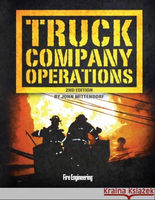 Truck Company Operations John Mittendorf 9781593702182 Fire Engineering Books