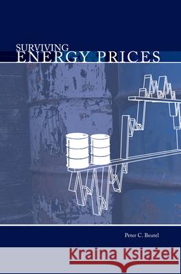 Surviving Energy Prices Peter C Beutel   9781593702410 PennWell Books