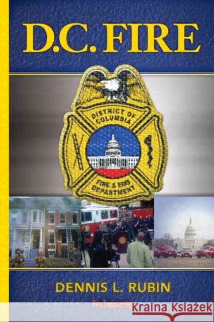 D.C. Fire Dennis Rubin 9781593703042 Fire Engineering Books