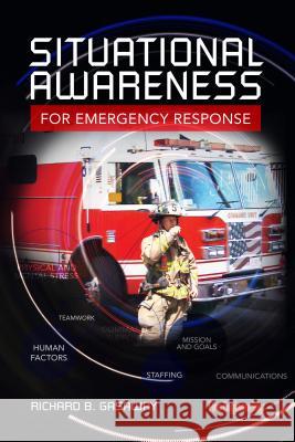 Situational Awareness for Emergency Response Richard B Gasaway   9781593703073 PennWell Books