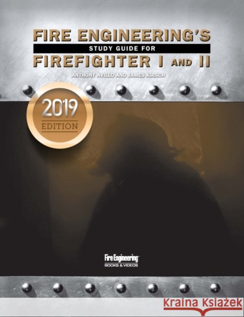 Fire Engineering's Study Guide for Firefighter 1 & 2: 2019 Update Anthony Avillo James Kirsch 9781593704483 Fire Engineering Books