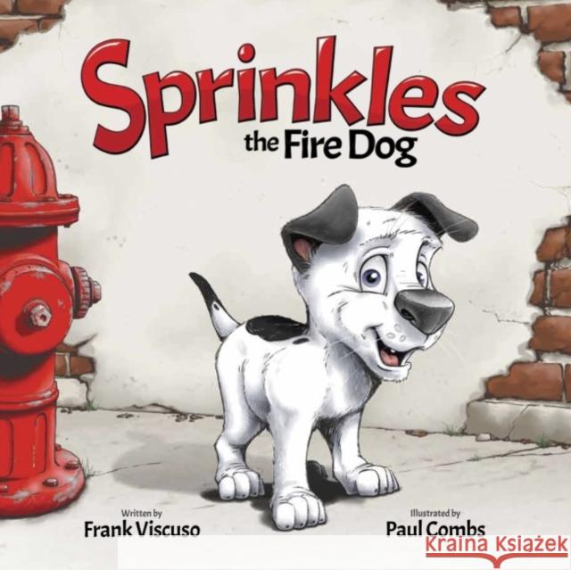 Sprinkles the Fire Dog Frank Viscuso Paul Combs 9781593705077