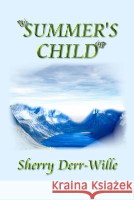 Summer's Child Sherry Derr-Wille 9781593740122 Whiskey Creek Press