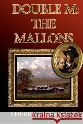 Double M: The Mallons Sherry Derr-Wille Chere Gruver Nancy Donahue 9781593742737 Whiskey Creek Press