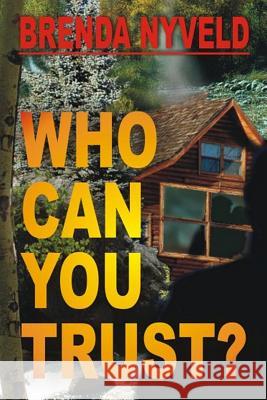 Who Can You Trust? Brenda Nyveld Chere Gruver Nora Baxter 9781593745981 Whiskey Creek Press