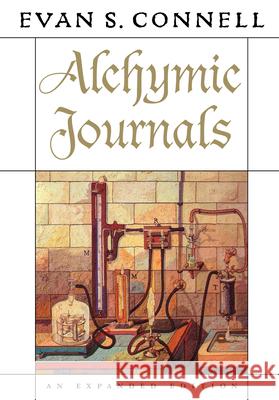 Alchymic Journals Evan S. Connell 9781593760762 Counterpoint
