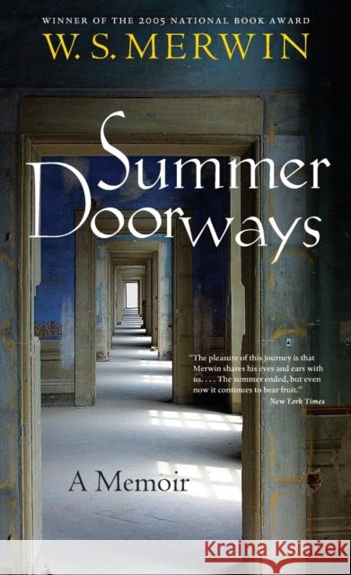 Summer Doorways: A Memoir W. S. Merwin 9781593761189 Shoemaker & Hoard