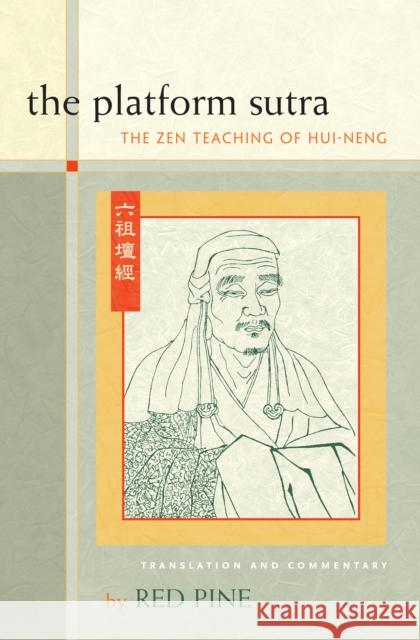 The Platform Sutra: The Zen Teaching of Hui-Neng Pine, Red 9781593761776 Counterpoint LLC
