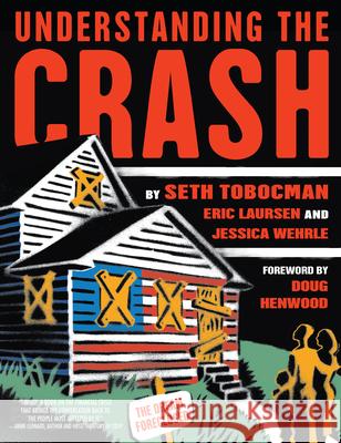 Understanding the Crash Seth Tobocman Eric Laursen Seth Tobocman 9781593762728 Soft Skull Press