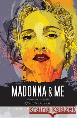 Madonna & Me: Women Writers on the Queen of Pop Laura Barcella Jessica Valenti 9781593764296 Soft Skull Press