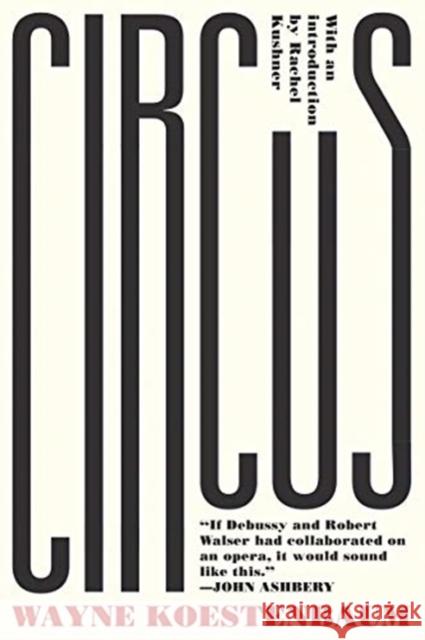 Circus: or, Moira Orfei in Aigues-Mortes: A Novel Rachel Kushner 9781593764869 Soft Skull Press