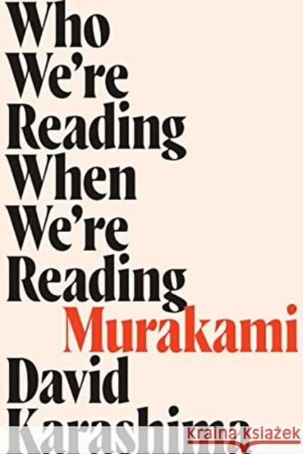 Who We're Reading When We're Reading Murakami  9781593765897 Soft Skull Press