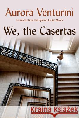 We, the Casertas Aurora Venturini 9781593767310 Soft Skull