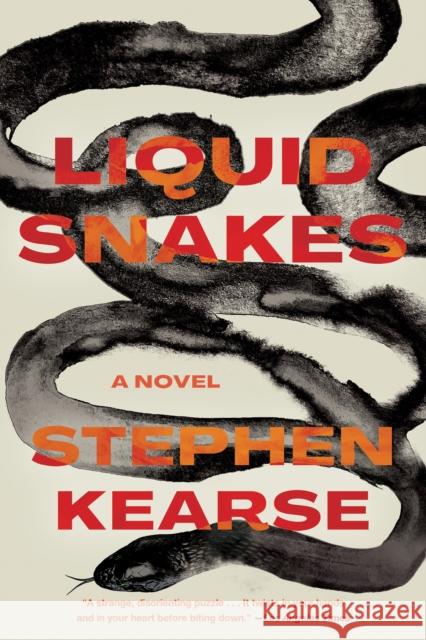 Liquid Snakes: A Novel Stephen Kearse 9781593767822