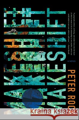 Makeshift: A Novel Peter, MD, FCCP, MBA Rock 9781593768171