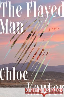 The Flayed Man Chloe Lauter 9781593768256 Soft Skull