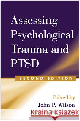 Assessing Psychological Trauma and Ptsd Wilson, John P. 9781593850357 Guilford Publications