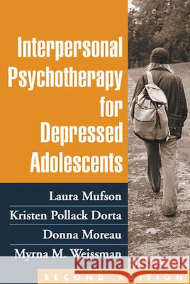 Interpersonal Psychotherapy for Depressed Adolescents Mufson, Laura H. 9781593850425 Guilford Publications