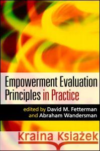 Empowerment Evaluation Principles in Practice David M. Fetterman Abraham Wandersman Ricardo A. Millett 9781593851149