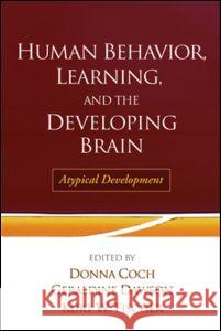 Human Behavior, Learning, and the Developing Brain: Atypical Development Coch, Donna 9781593851378 Guilford Publications