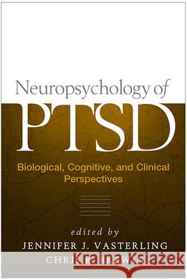 Neuropsychology of Ptsd: Biological, Cognitive, and Clinical Perspectives Vasterling, Jennifer J. 9781593851736 Guilford Publications