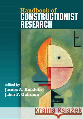 Handbook of Constructionist Research James A Holstein 9781593853051