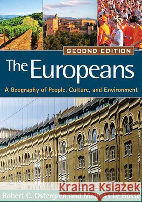 The Europeans: A Geography of People, Culture, and Environment Ostergren, Robert C. 9781593853846 Guilford Publications