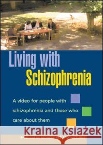 Living with Schizophrenia Produced by Monkey See Productions   9781593853860 Taylor & Francis