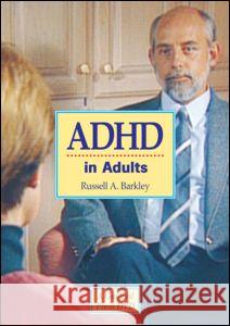 ADHD in Adults Russell A. Barkley   9781593853891 Taylor & Francis