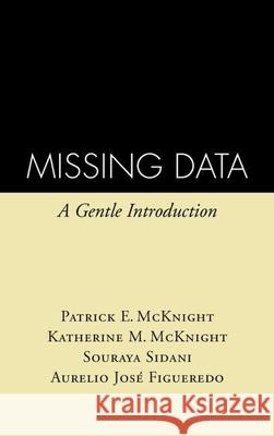 Missing Data: A Gentle Introduction McKnight, Patrick E. 9781593853945 Guilford Publications