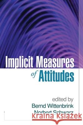 Implicit Measures of Attitudes Bernd Wittenbrink Norbert Schwarz 9781593854027 Guilford Publications