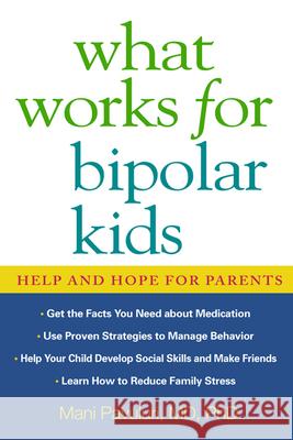 What Works for Bipolar Kids: Help and Hope for Parents Pavuluri, Mani 9781593854072