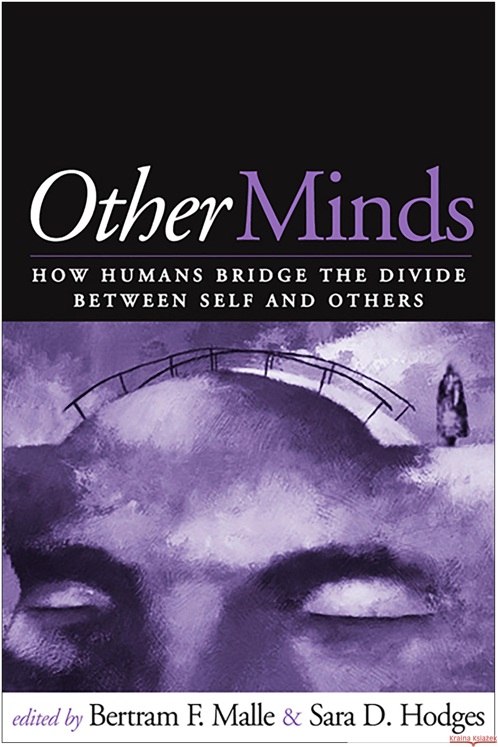 Other Minds: How Humans Bridge the Divide Between Self and Others Malle, Bertram F. 9781593854683 Guilford Publications