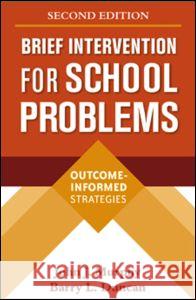 Brief Intervention for School Problems: Outcome-Informed Strategies Murphy, John J. 9781593854928