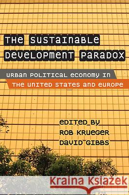 The Sustainable Development Paradox: Urban Political Economy in the United States and Europe Krueger, Rob J. 9781593854980 Guilford Publications