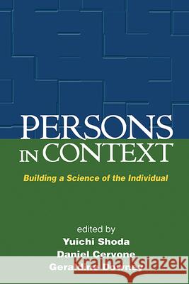 Persons in Context: Building a Science of the Individual Shoda, Yuichi 9781593855673 Guilford Publications