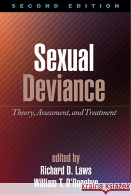 Sexual Deviance: Theory, Assessment, and Treatment Laws, D. Richard 9781593856052