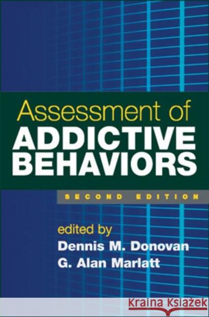 Assessment of Addictive Behaviors Donovan, Dennis M. 9781593856403 Guilford Publications