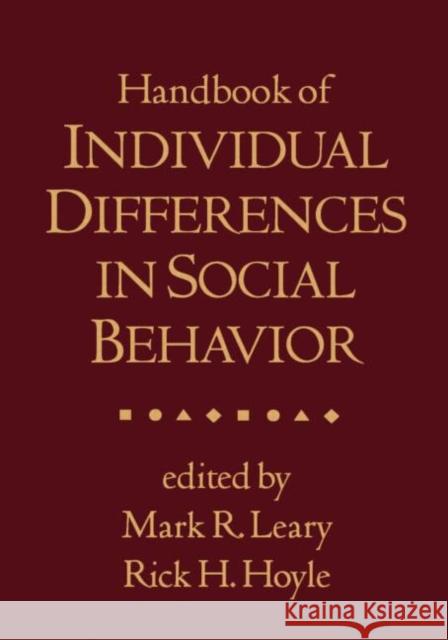 Handbook of Individual Differences in Social Behavior Mark R. Leary Rick H. Hoyle  9781593856472