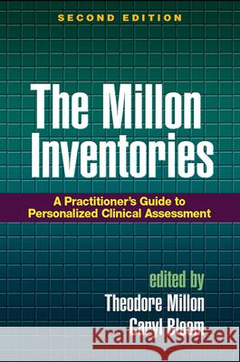 The Millon Inventories: A Practitioner's Guide to Personalized Clinical Assessment Millon, Theodore 9781593856748