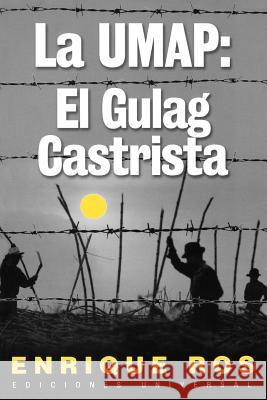 La Umap: El Gulag Castrista Ros, Enrique 9781593880262 Ediciones Universal