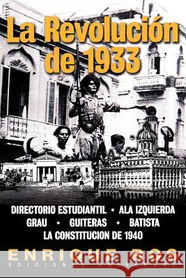 La Revolucion de 1933 Enrique Ros 9781593880477 Ediciones Universal
