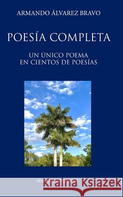 Poesía Completa Álvarez Bravo, Armando 9781593883188 Ediciones Universal