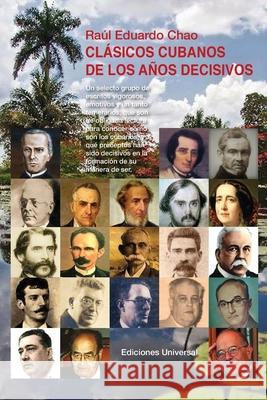 Clásicos Cubanos de Los Años Decisivos Chao, Raúl 9781593883249